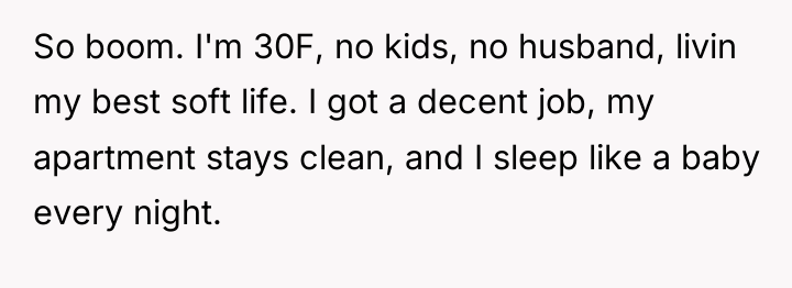 So boom. I'm 30F, no kids, no husband, livin my...