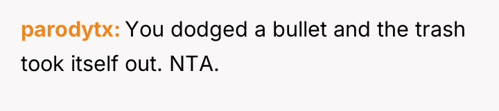 parodytx You dodged a bullet and the trash took itself...
