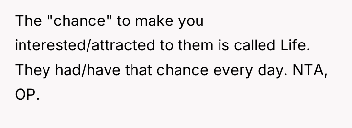 The "chance" to make you interested/attracted to them is called...