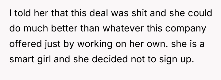 I told her that this deal was shit and she...