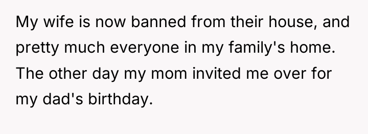 My wife is now banned from their house, and pretty...