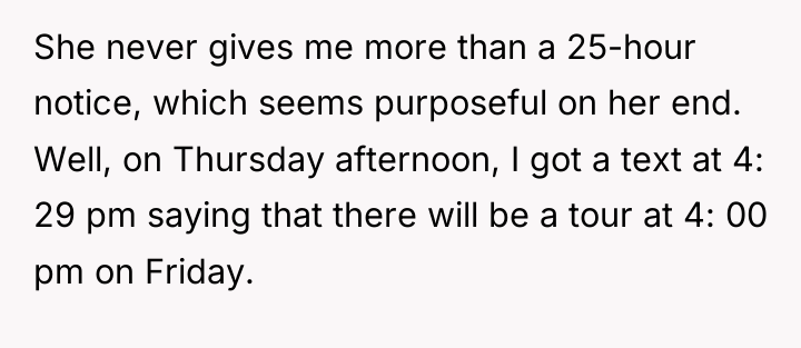She never gives me more than a 25-hour notice, which...