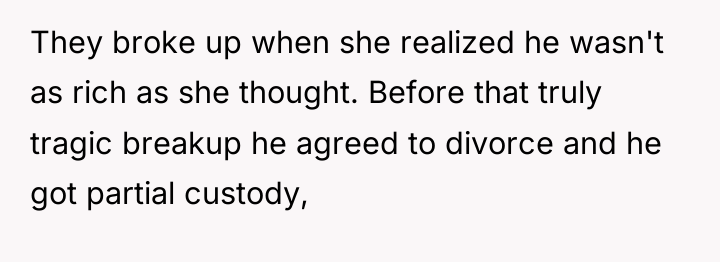 They broke up when she realized he wasn't as rich...