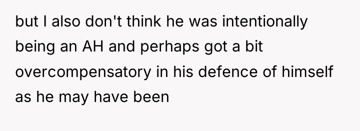 but I also don't think he was intentionally being an...