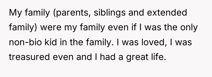 My family (parents, siblings and extended family) were my family...