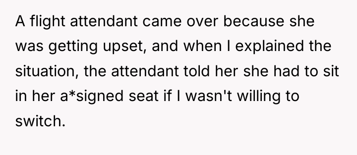 A flight attendant came over because she was getting upset,...
