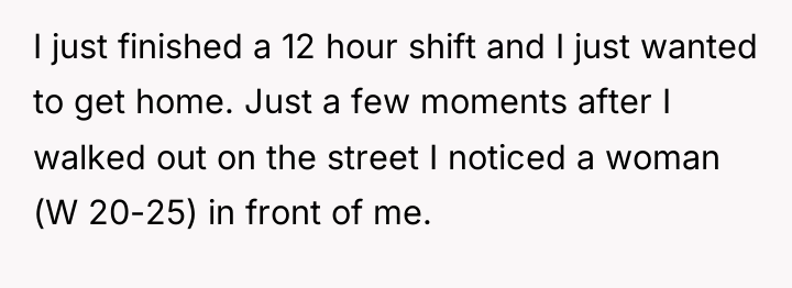 I just finished a 12 hour shift and I just...