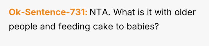 Ok-Sentence-731 NTA. What is it with older people and feeding...