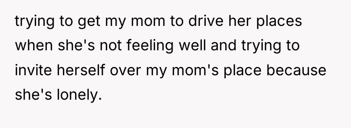 trying to get my mom to drive her places when...
