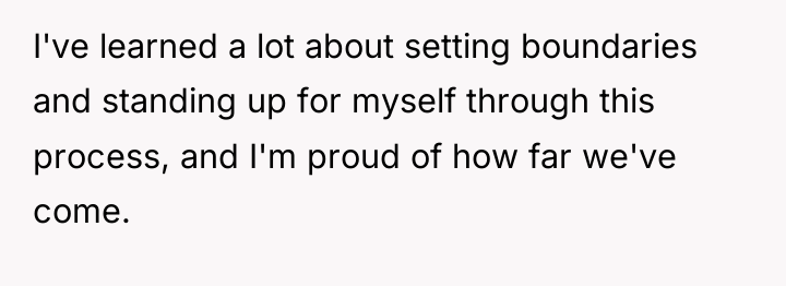I've learned a lot about setting boundaries and standing up...