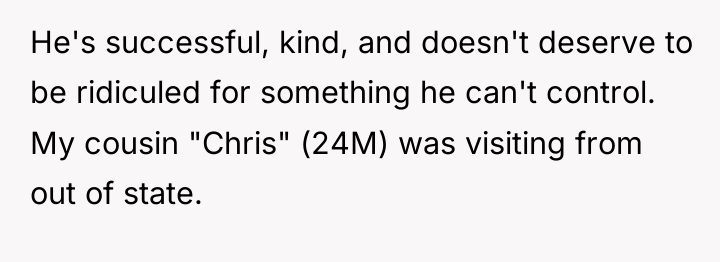He's successful, kind, and doesn't deserve to be ridiculed for...