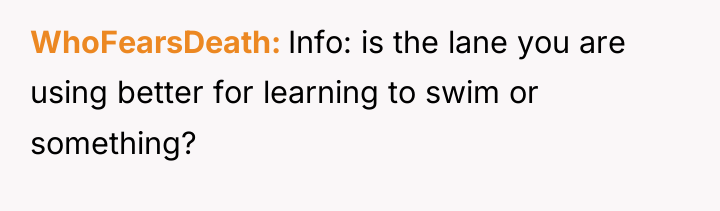 WhoFearsDeath Info: is the lane you are using better for...