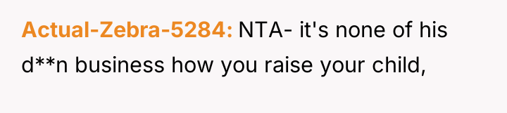 Actual-Zebra-5284 NTA- it's none of his d**n business how you...