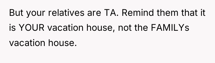 But your relatives are TA. Remind them that it is...