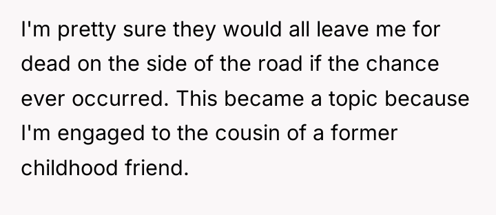 I'm pretty sure they would all leave me for dead...