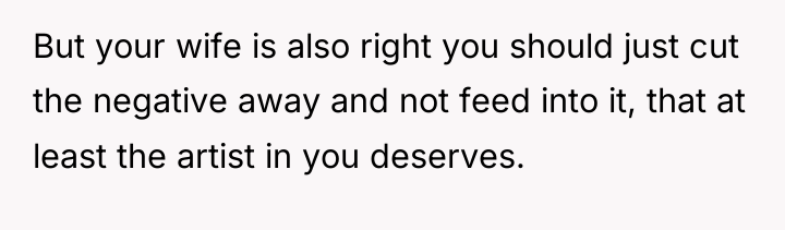 But your wife is also right you should just cut...