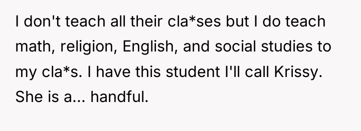 I don't teach all their cla*ses but I do teach...