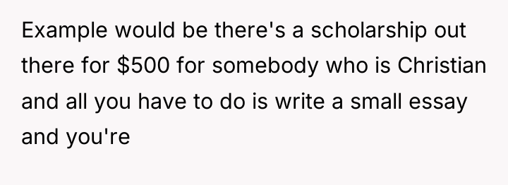Example would be there's a scholarship out there for $500...