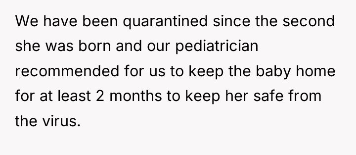 We have been quarantined since the second she was born...