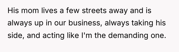 His mom lives a few streets away and is always...