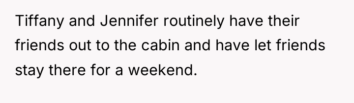 Tiffany and Jennifer routinely have their friends out to the...