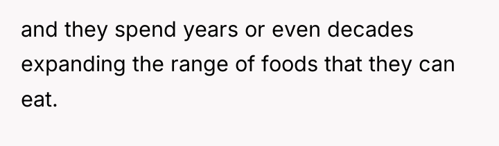 and they spend years or even decades expanding the range...