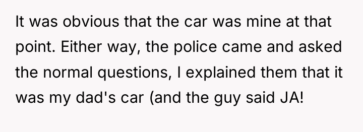 It was obvious that the car was mine at that...