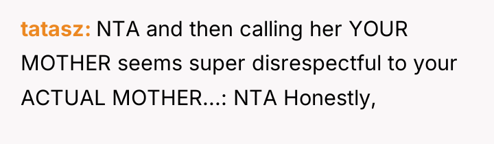 tatasz NTA and then calling her YOUR MOTHER seems super...