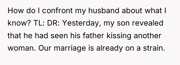 How do I confront my husband about what I know?...