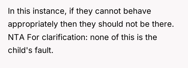 In this instance, if they cannot behave appropriately then they...