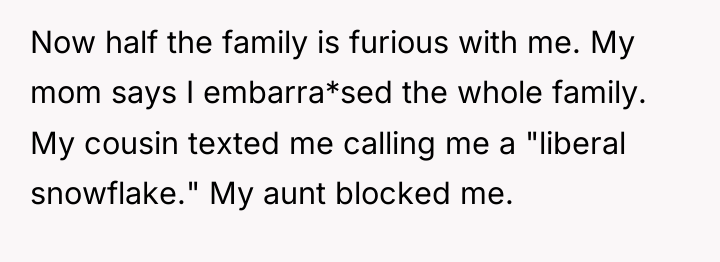 Now half the family is furious with me. My mom...