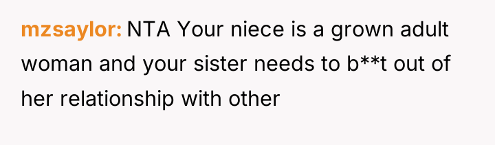 mzsaylor NTA Your niece is a grown adult woman and...