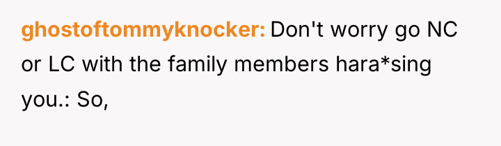 ghostoftommyknocker Don't worry go NC or LC with the family...