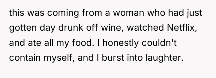 this was coming from a woman who had just gotten...