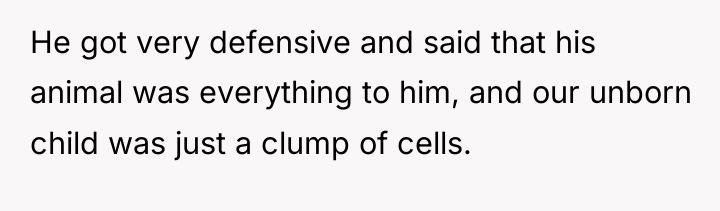He got very defensive and said that his animal was...