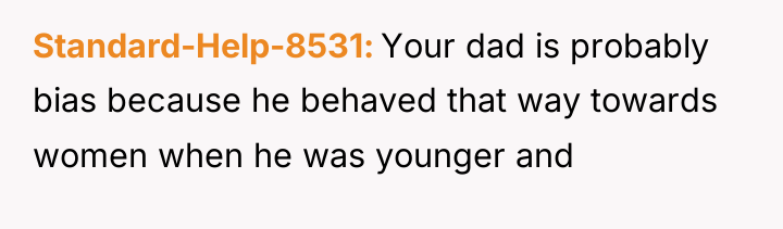 Standard-Help-8531 Your dad is probably bias because he behaved that...