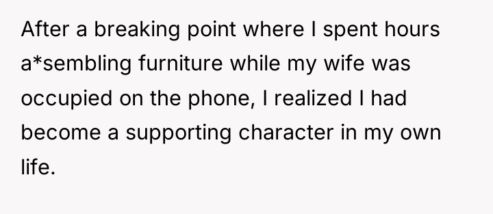 After a breaking point where I spent hours a*sembling furniture...