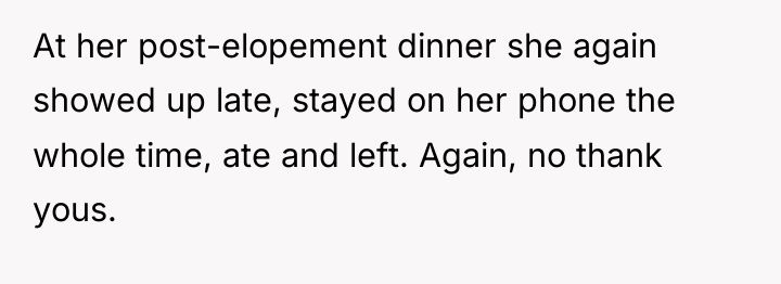 At her post-elopement dinner she again showed up late, stayed...