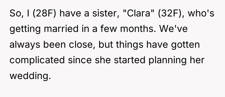 So, I (28F) have a sister, "Clara" (32F), who's getting...
