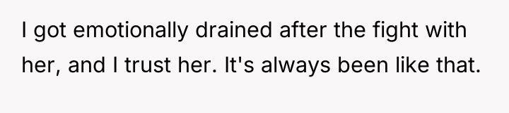 I got emotionally drained after the fight with her, and...
