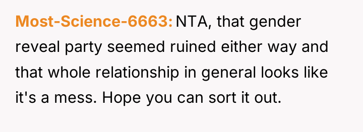 Most-Science-6663 NTA, that gender reveal party seemed ruined either way...