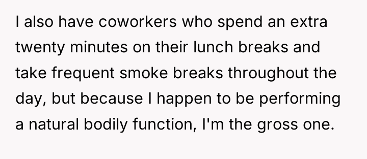 I also have coworkers who spend an extra twenty minutes...