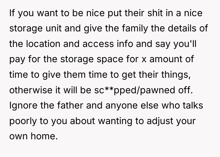 If you want to be nice put their shit in...