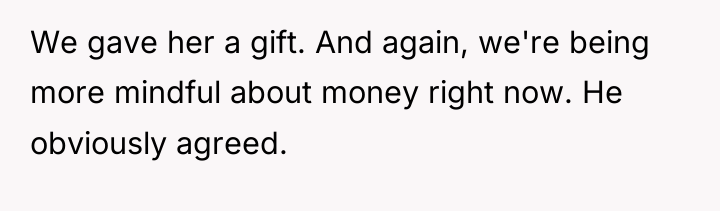 We gave her a gift. And again, we're being more...