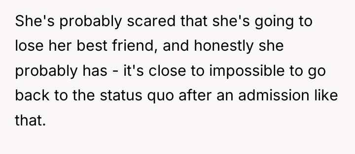 She's probably scared that she's going to lose her best...