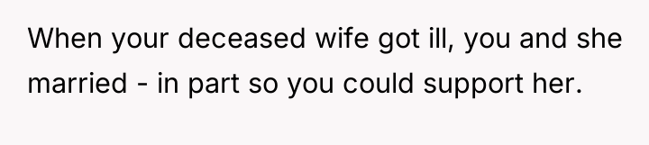 When your deceased wife got ill, you and she married...