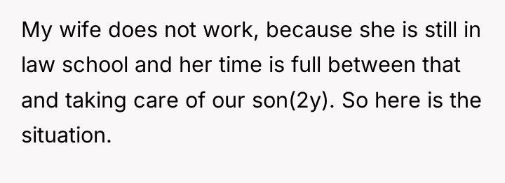 My wife does not work, because she is still in...
