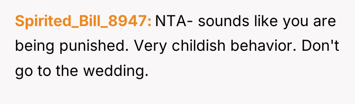 Spirited_Bill_8947 NTA- sounds like you are being punished. Very childish...
