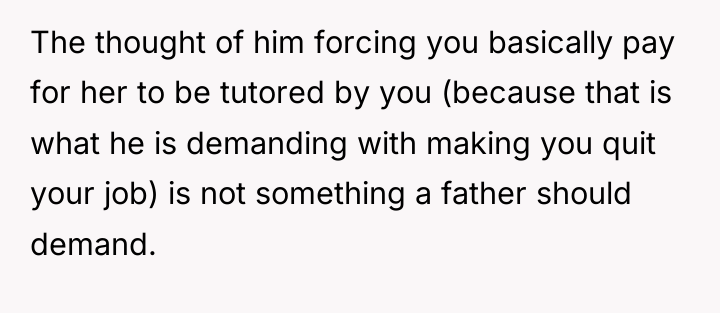 The thought of him forcing you basically pay for her...