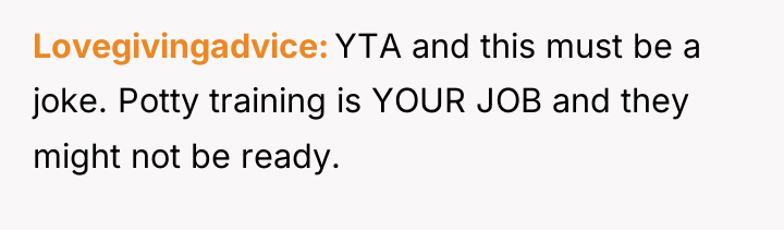Lovegivingadvice YTA and this must be a joke. Potty training...